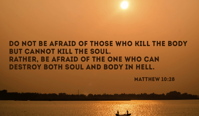 Fear Him Who Can Destroy Both Soul and Body
