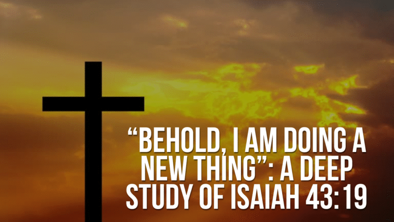 Behold I Am Doing a New Thing A Deep Study of Isaiah