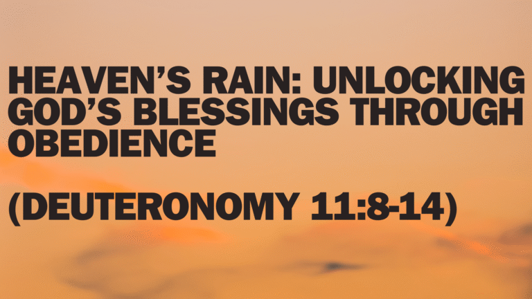Heaven’s Rain Unlocking God’s Blessings Through Obedience Deuteronomy 118_14