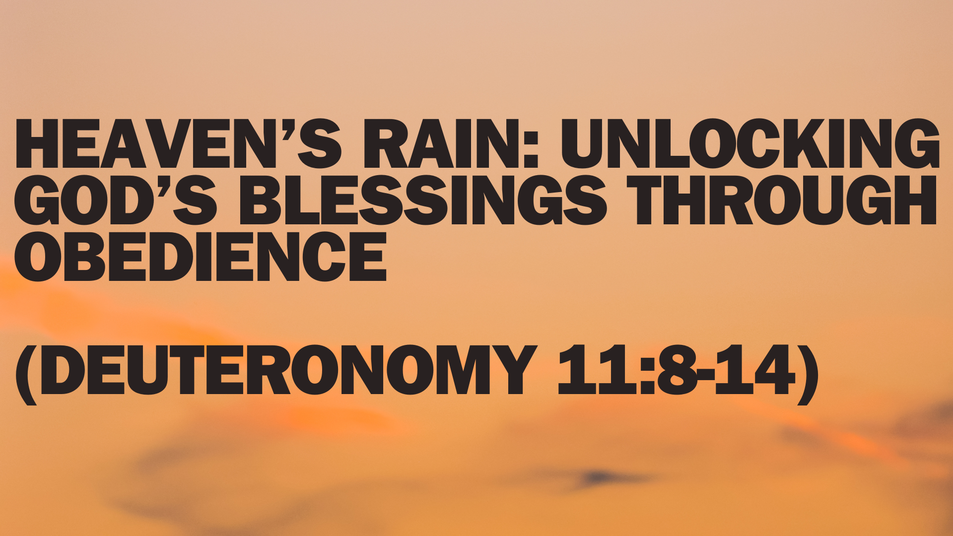Heaven’s Rain Unlocking God’s Blessings Through Obedience Deuteronomy 118_14